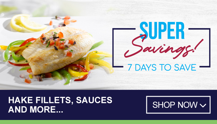 7 Days of Super Savings Deals on Hake Fillets, Sauces and more - visit MyBidfood to shop now