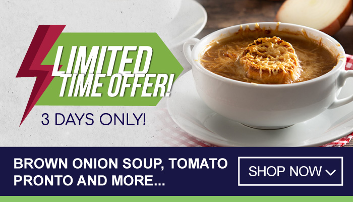 Limited Time Offer - 3 Days Only on Brown Onion Soup, Tomato Pronto and more - visit MyBidfood