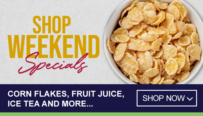 Weekend only Specials on Corn Flakes, Fruit Juice, Ice Tea and more - Visit MyBidfood