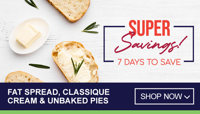7 Days Super Savings on Fat Spread, Classique Cream and Unbaked Pies - visit MyBidfood to shop now