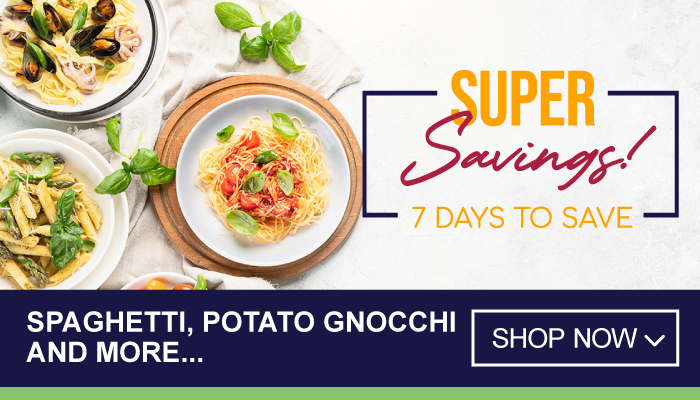 Spaghetti, potato gnocchi and more - Super Savings for 7 days to save.