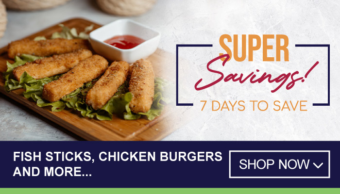 7 Days Super Savings on Fish Sticks, Chicken Burgers and more – visit MyBidfood to shop now