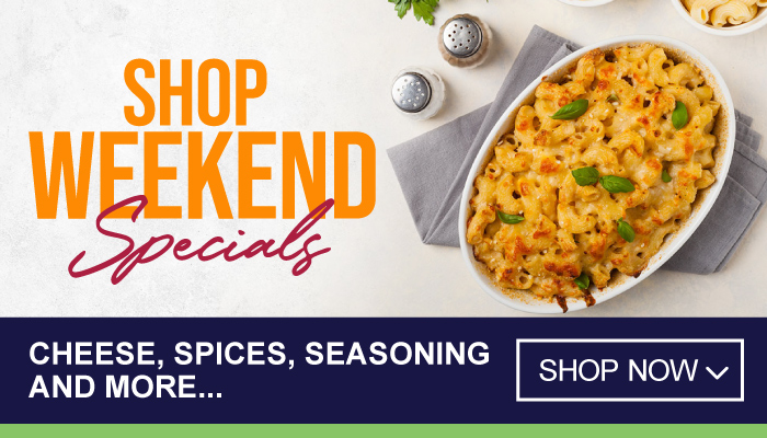 Cheese, spices, seasoning and more - Weekend Specials.