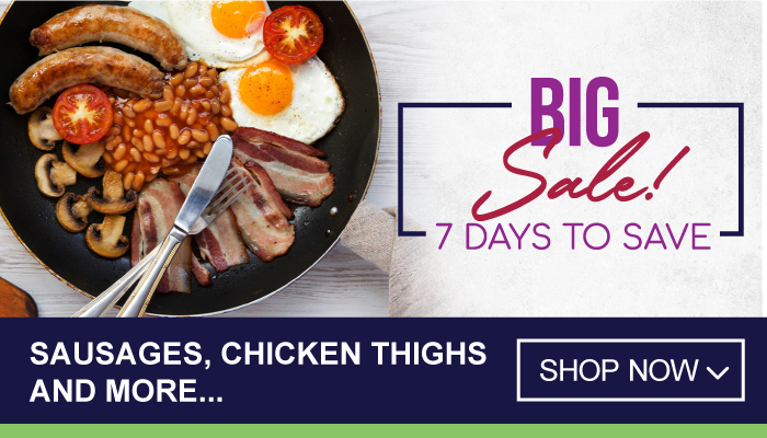 Sausages, chicken thighs and more - Big Sale for 7 days to save.