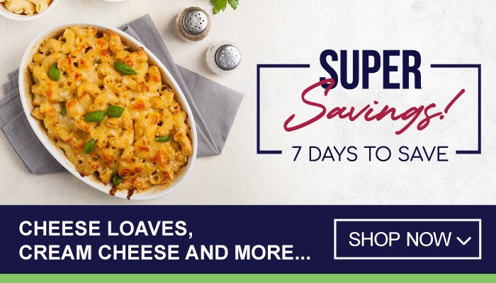 7 Days super savings on cheese loaves, cream cheese and more - visit MyBidfood to shop now