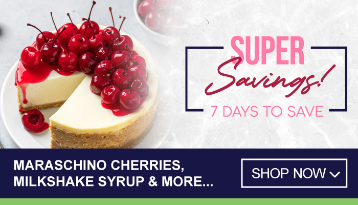 7 Days Super Savings on Maraschino Cherries, Milkshake Syrup and more