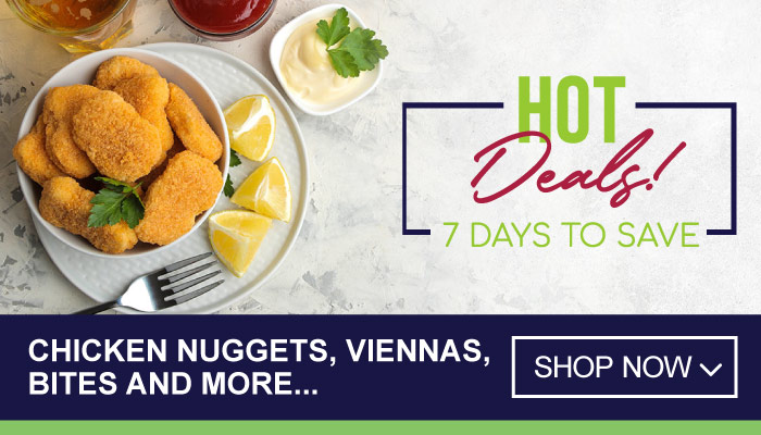7 Days Hot Deals on Chicken Nuggets, Viennas, Bites and more - visit MyBidfood to shop now