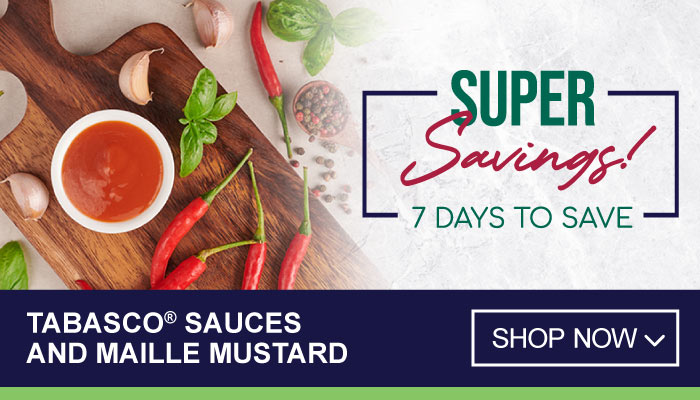 7 Days Super Savings on Tabasco Sauces and Maille Mustard - visit MyBidfood to shop now