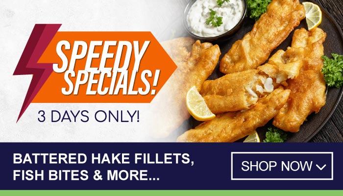 3 Days Speedy Specials on Battered Hake Fillets, Fish Bites and more - visit MyBidfood to shop now