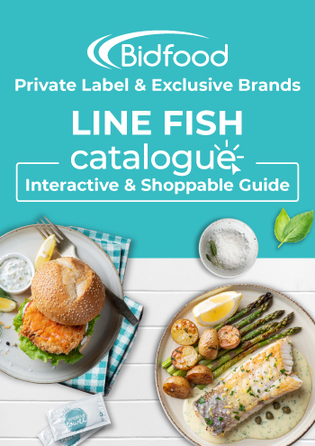Bidfood - Private Label & Exclusive Brands - Line Fish - Interactive & Shoppable Guide - Explore & Shop