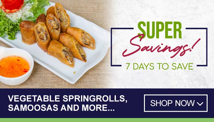 7 Days Super Savings on Vegetable Springrolls, Samoosas and more - visit MyBidfood to shop now