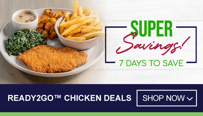 7 Days Super Savings on Ready2Go™ Chicken Deals - visit MyBidfood to shop now