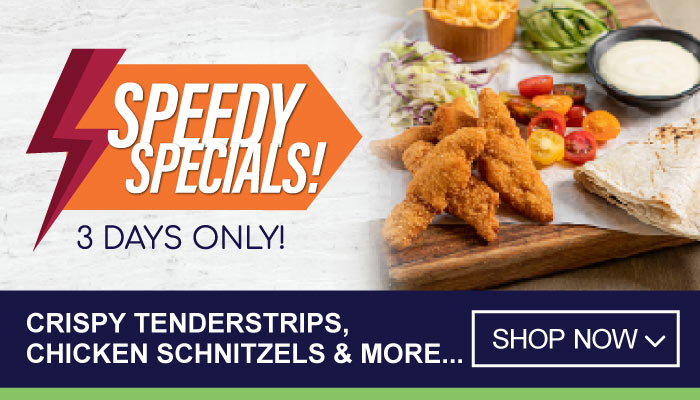 3 Days Speedy Specials on Crispy Tenderstrips, Chicken Schnitzels and more - visit MyBidfood to shop now