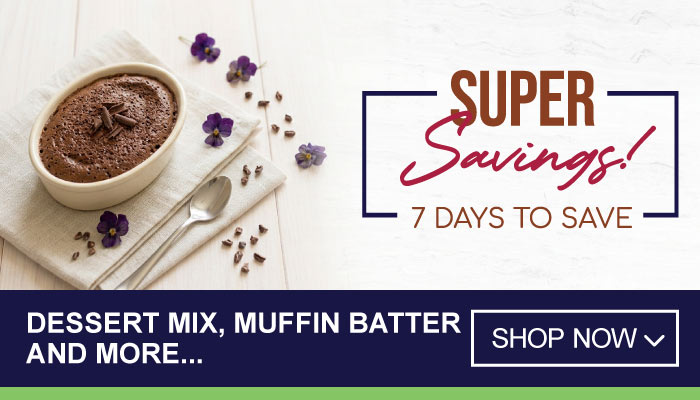 7 Days Super Savings on Dessert Mix, Muffin Batter and more - visit MyBidfood to shop now