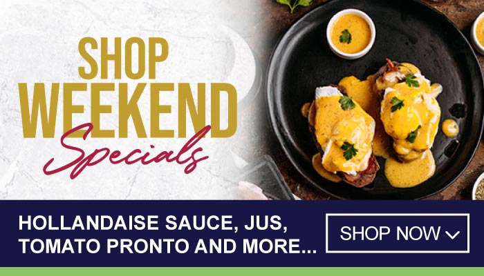 Weekend Specials on Hollandaise Sauce, Jus, Tomato Pronto and more - visit MyBidfood to shop now