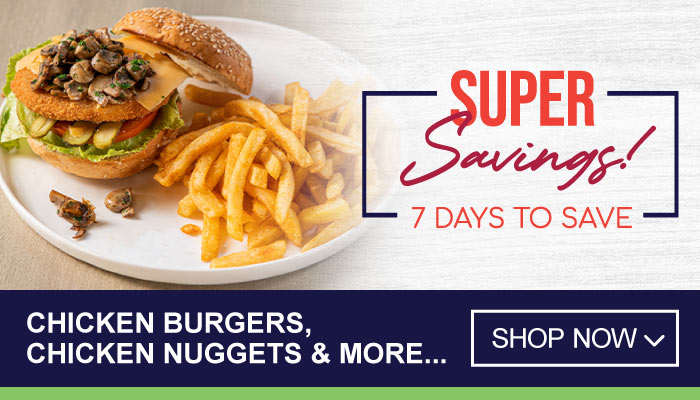 7 Days Super Savngs on Chicken Burgers, Chicken Nuggets and more - visit MyBidfood to shop now