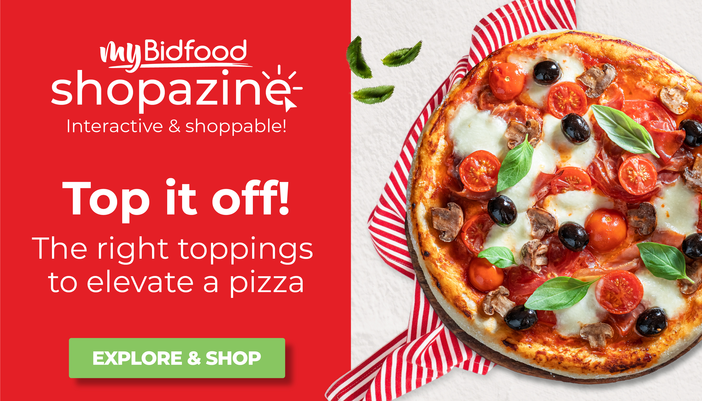 MyBidfood - Shopazine - Top it off! - The right toppings to elevate a Pizza - Explore & Shop